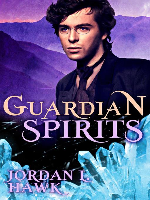 Title details for Guardian Spirits by Jordan L. Hawk - Available